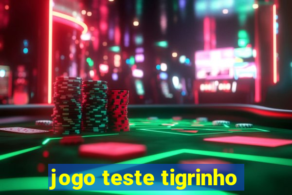 jogo teste tigrinho